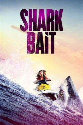 Shark Bait ฉลามคลั่ง ซัมเมอร์นรก (2022)